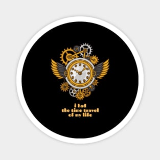 I Had the Time Travel of My Life Steampunk Clock Magnet